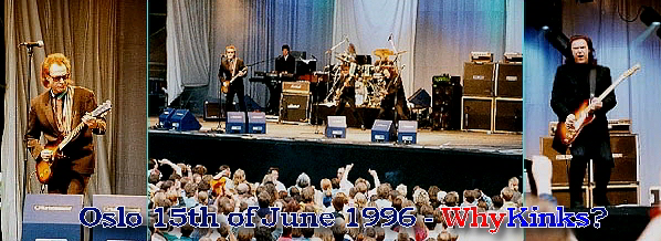 From the Kinks last concert - Oslo 15/6-1996 WhyKinks?